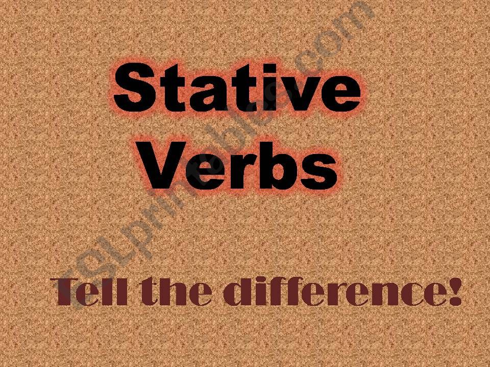 Stative Verbs - Tell the difference
