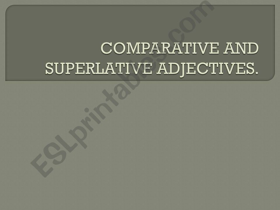 Comparative and Superlative PPT