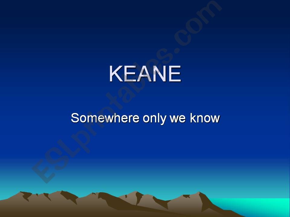 SOMEWHERE ONLY WE KNOW-KEANE powerpoint