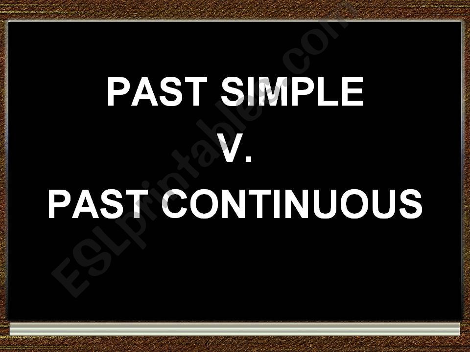 Past Simple V. Past Continuous