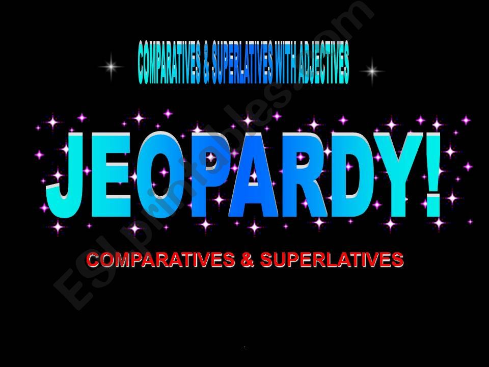 Comparatives & Superlatives Jeopardy Game
