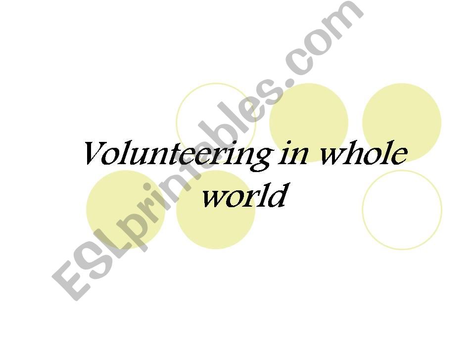 VOLUNTEERING: HELP THE WORLD Part 5