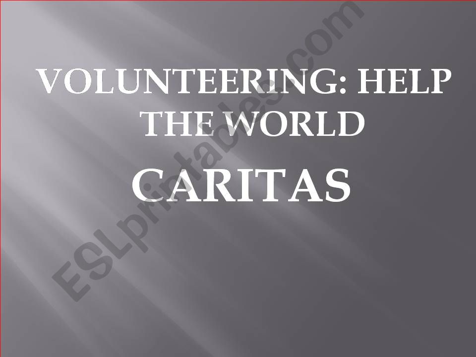 VOLUNTEERING: HELP THE WORLD Part 8