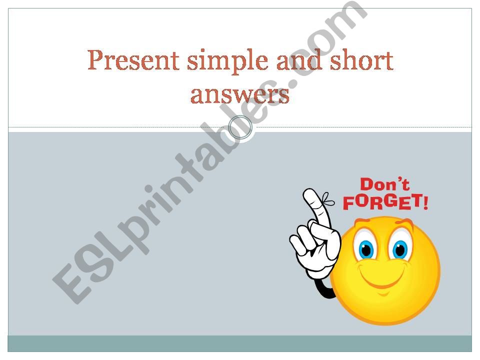 Present simple and short answers