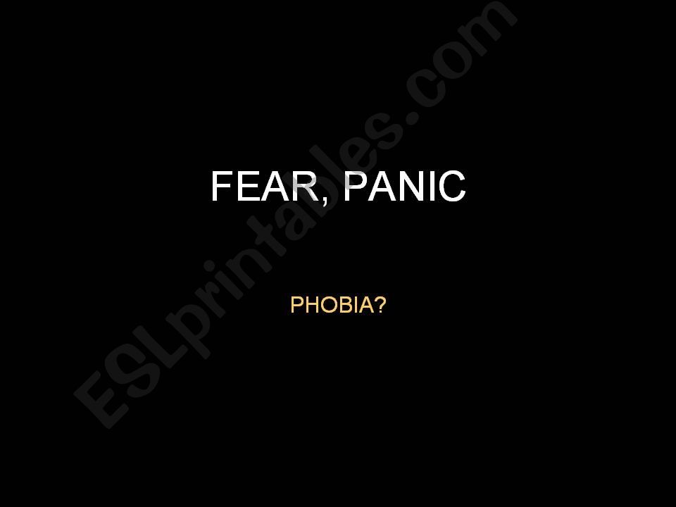 Phobias - unusual presentation with advanced vocabulary practice