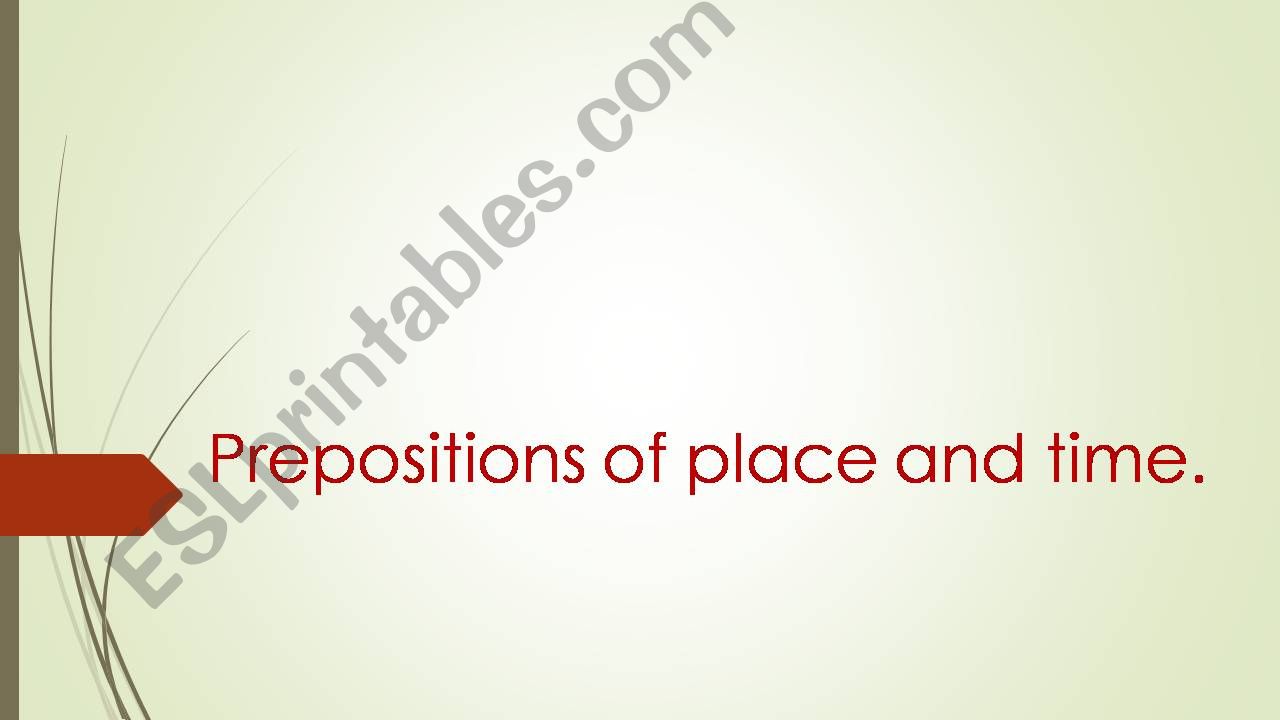 Prepositions of Place and Time