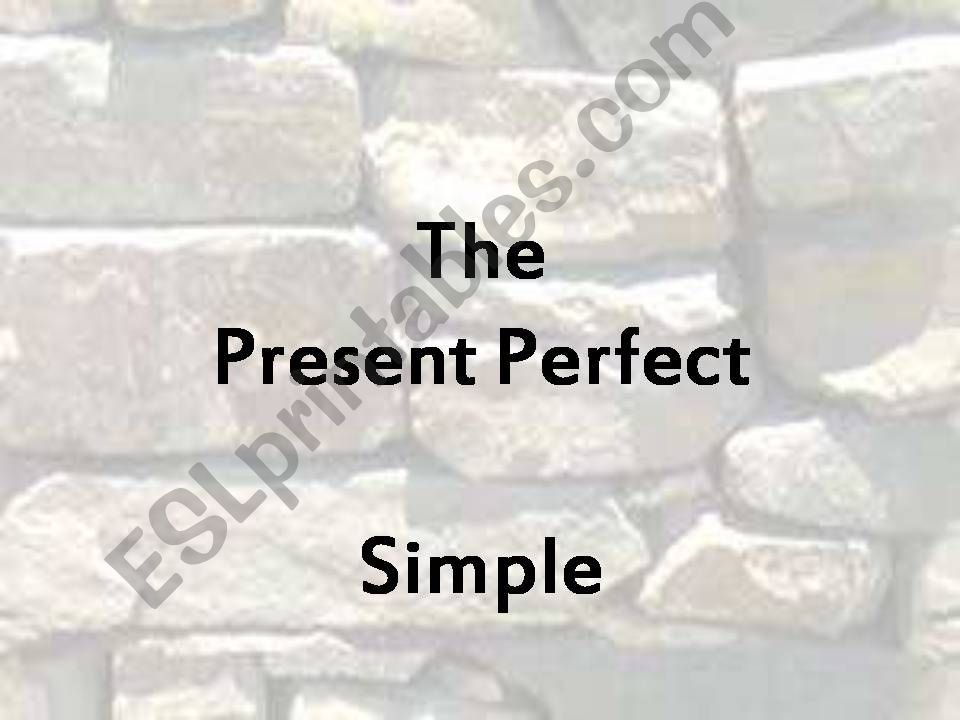 The Present Perfect Simple powerpoint