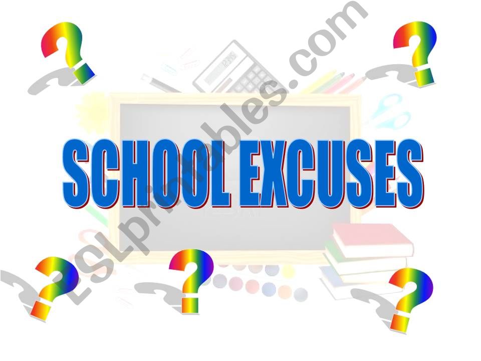 School excuses powerpoint