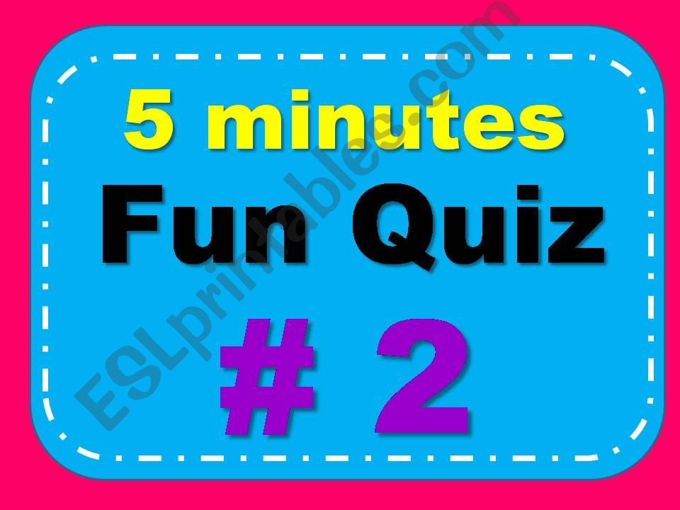 5 Minutes Fun Quiz # 2 powerpoint