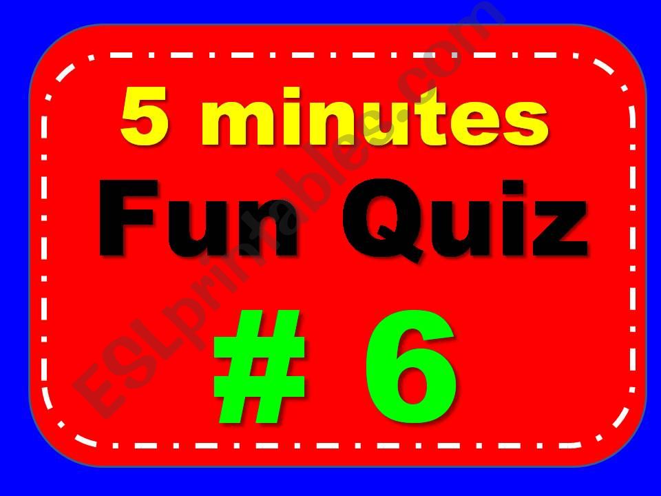 5 Minutes Fun Quiz # 6 powerpoint