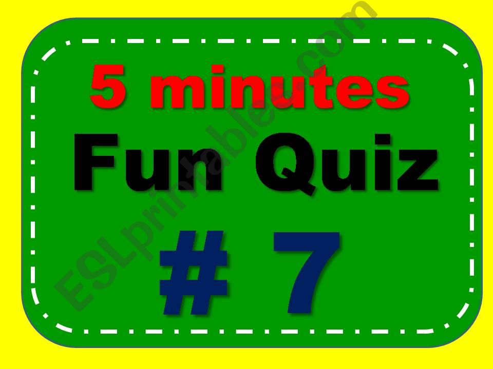 5 Minutes Fun Quiz # 7 powerpoint