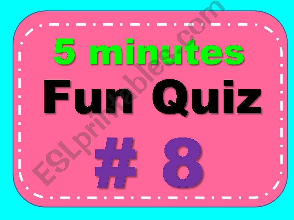 5 Minutes Fun Quiz # 8 powerpoint