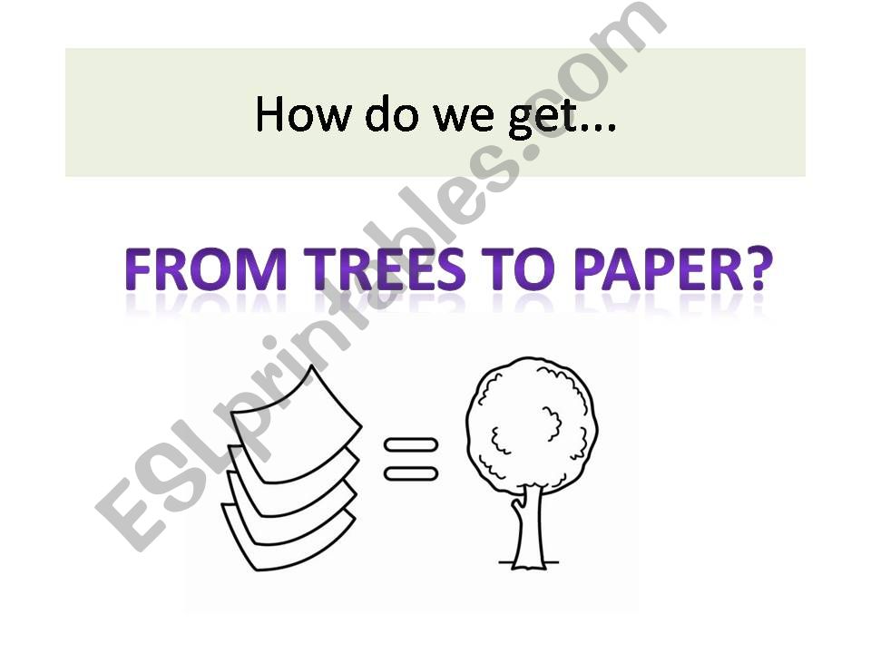 From trees to paper powerpoint
