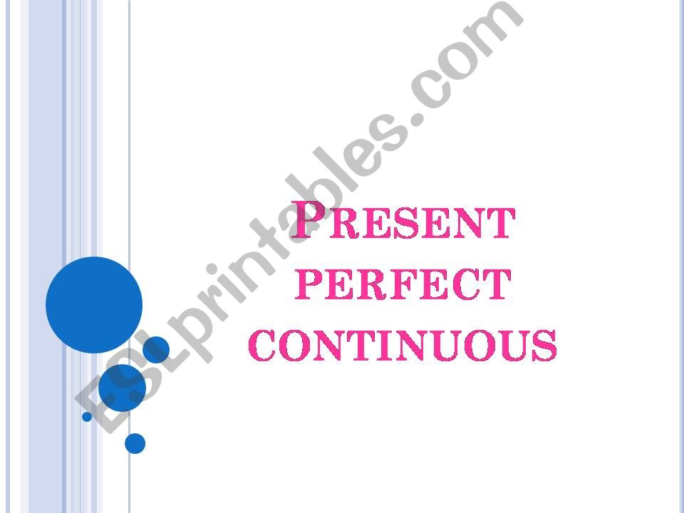 Present Perfect Continuous Tense