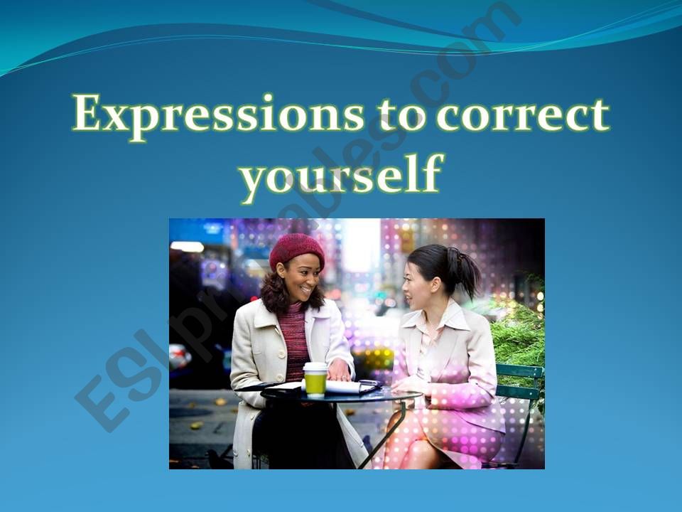 The Best Conversational Tips to Correct Yourself