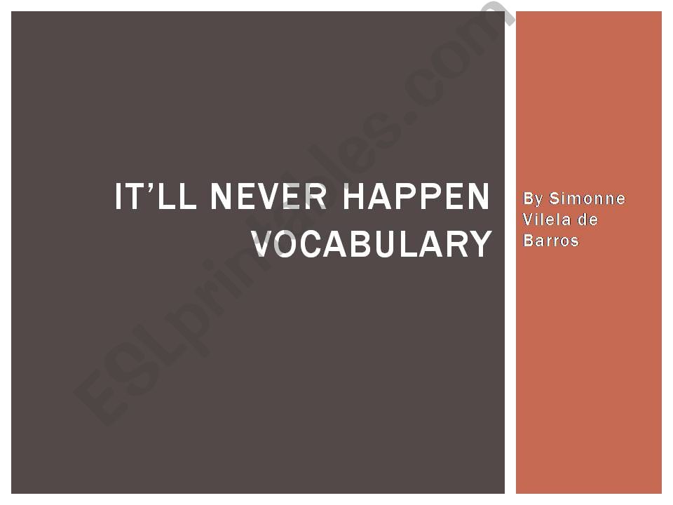 Itll never happen vocabulary powerpoint