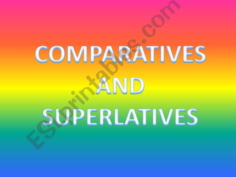 Comparatives and Superlatives powerpoint