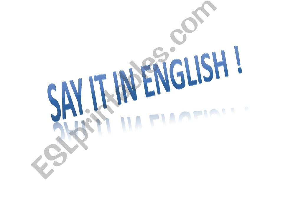 Classroom English - Say it in English
