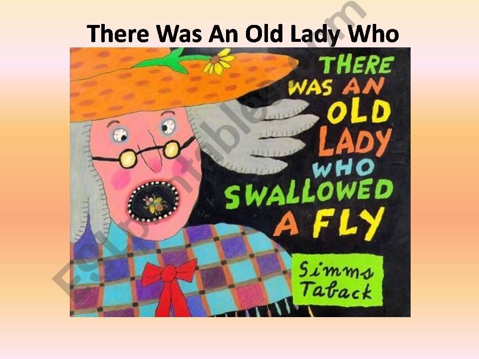There was an old lady who swallowe a fly