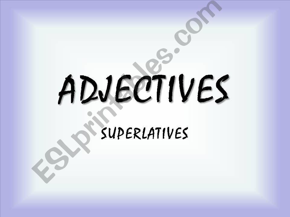 Adjectives - superlative powerpoint