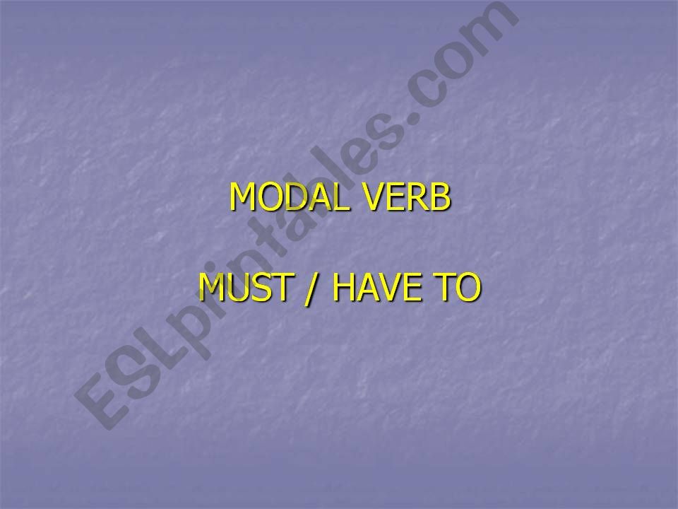 MODAL VERBS - part 3 - MUST powerpoint