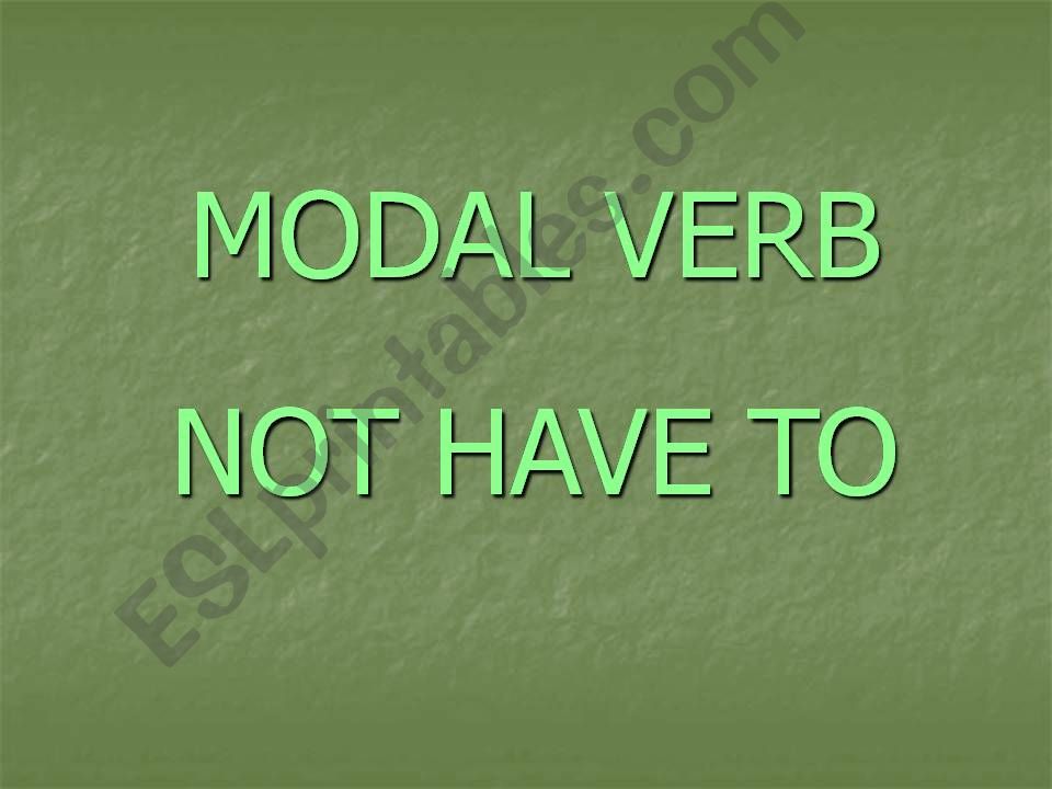 MODAL VERBS - part 4 - DONT HAVE TO