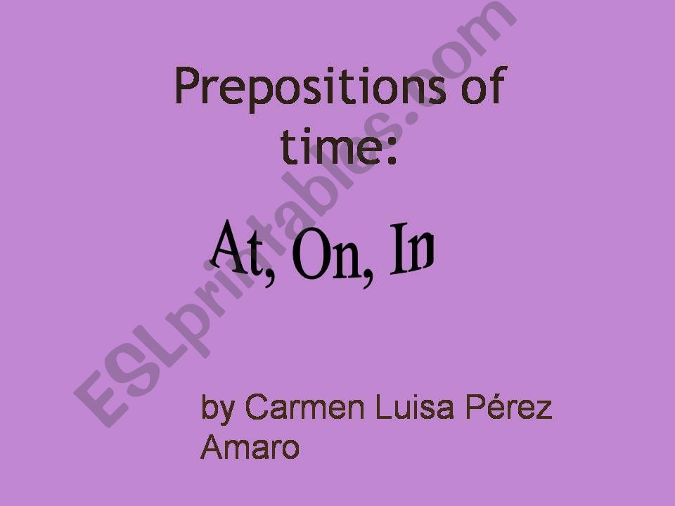 ppt for time prepositions: at, on and in to kids