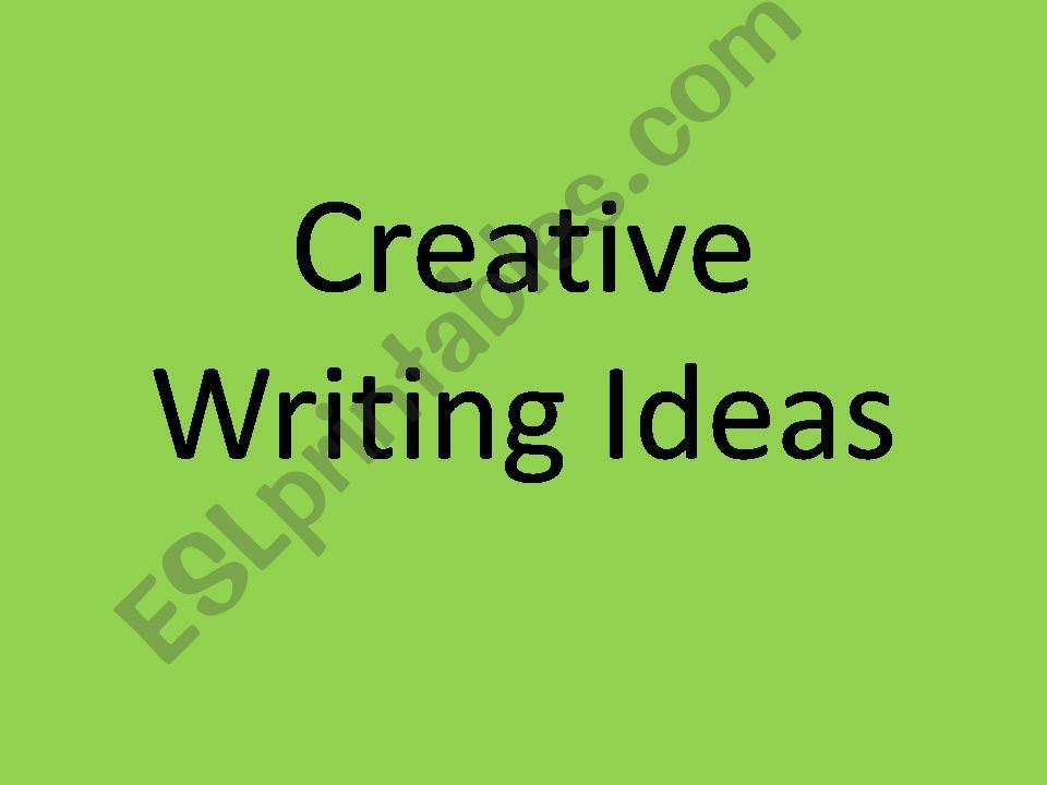 Creative Writing Ideas powerpoint