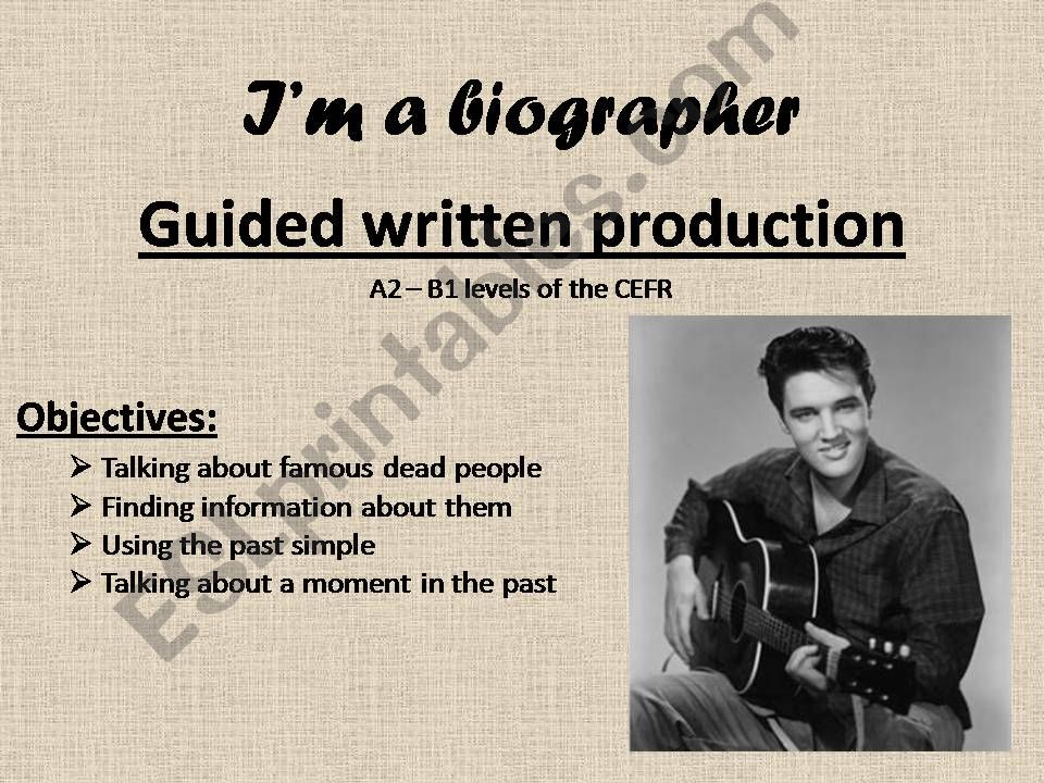 Im a biographer - Elvis Presley