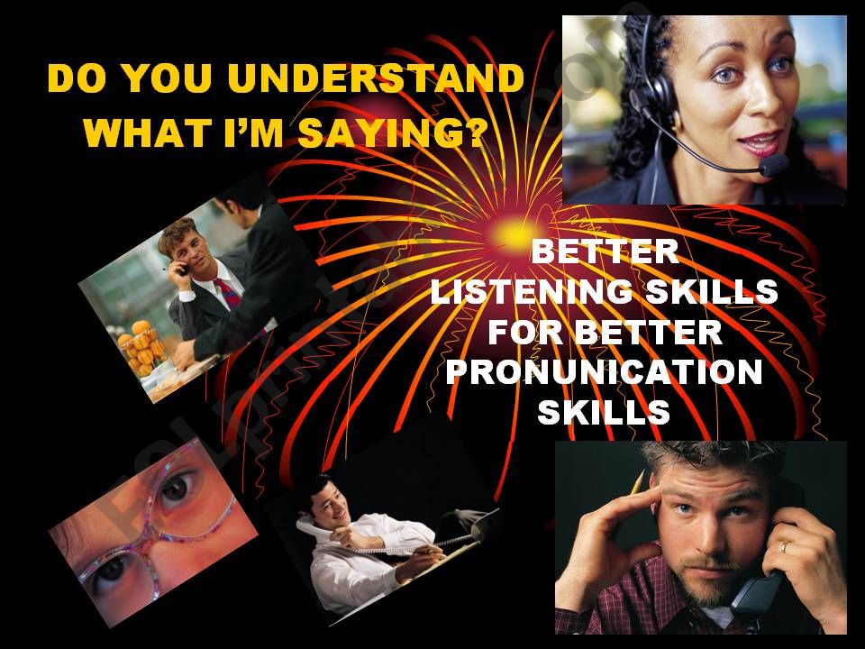 EFL TEACHING BETTER
LISTENING SKILLS 
FOR BETTER
PRONUNICATION SKILLS EFL TEACHING BETTER
LISTENING SKILLS 
FOR BETTER
PRONUNICATION SKILLS