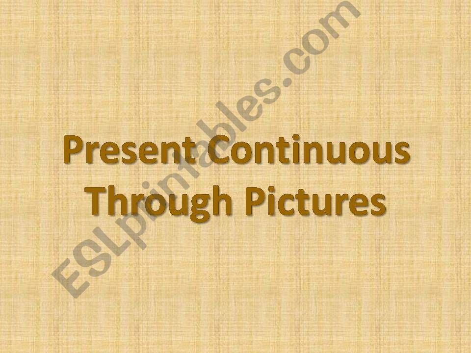 Present Continuous Through Pictures