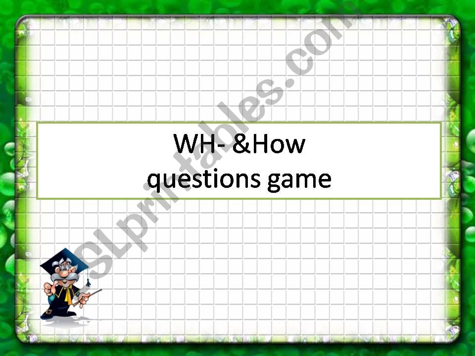 WH- & How questions drill & game