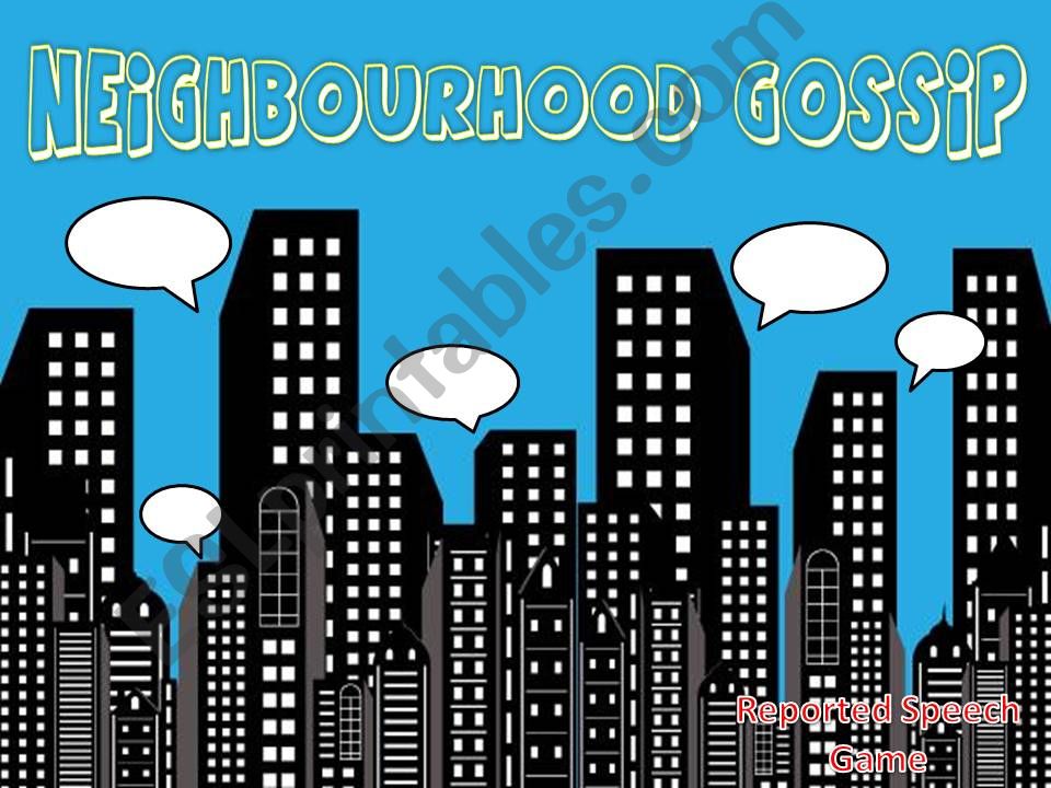 Reported Speech - Neighbourhood Gossip Game (1/2)