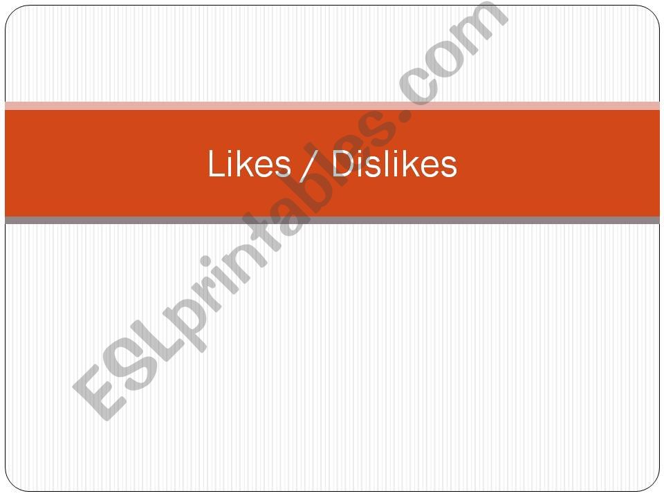 Likes & Dislikes powerpoint