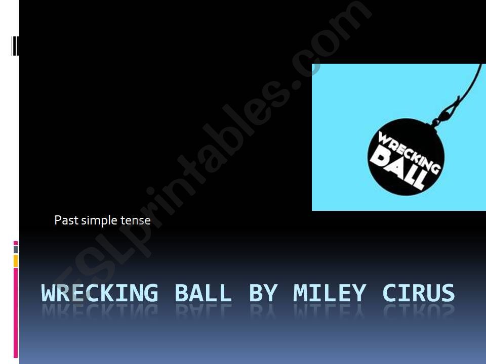 Wrecking Ball by Miley Cyrus powerpoint