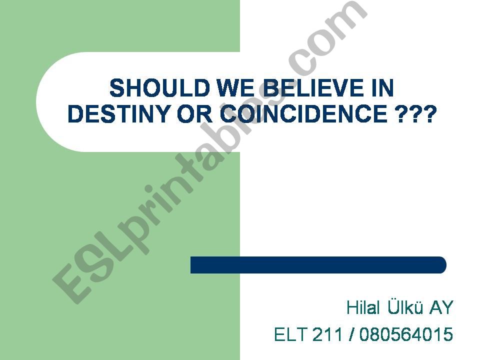 Believing in destiny? powerpoint
