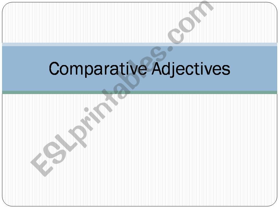 How to form comparative adjectives