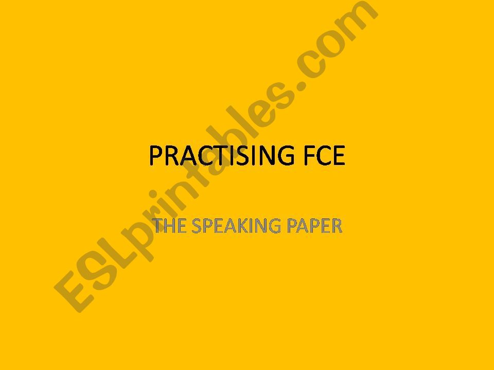 FCE Speaking paper Parts 1, 2, 3, and 4