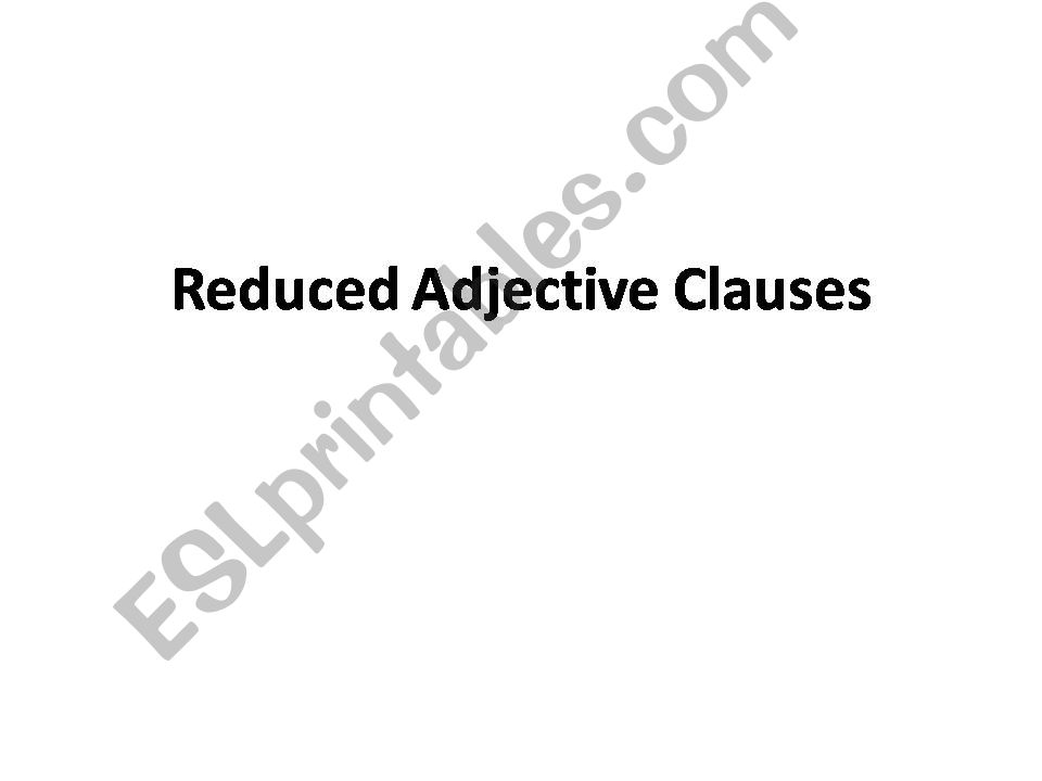 Reduced Adjective Clauses powerpoint