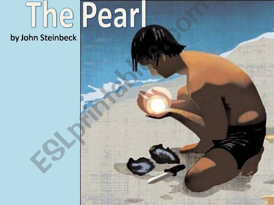 The Pearl,by John Steinbeck - TEACHERS