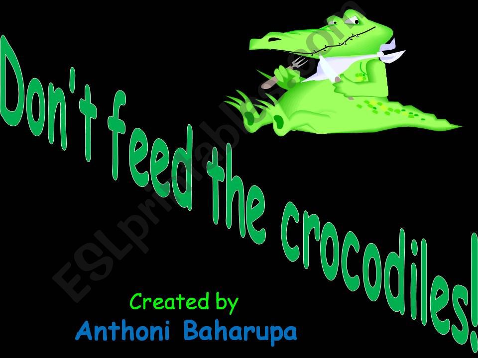 Dont feed the crocs powerpoint