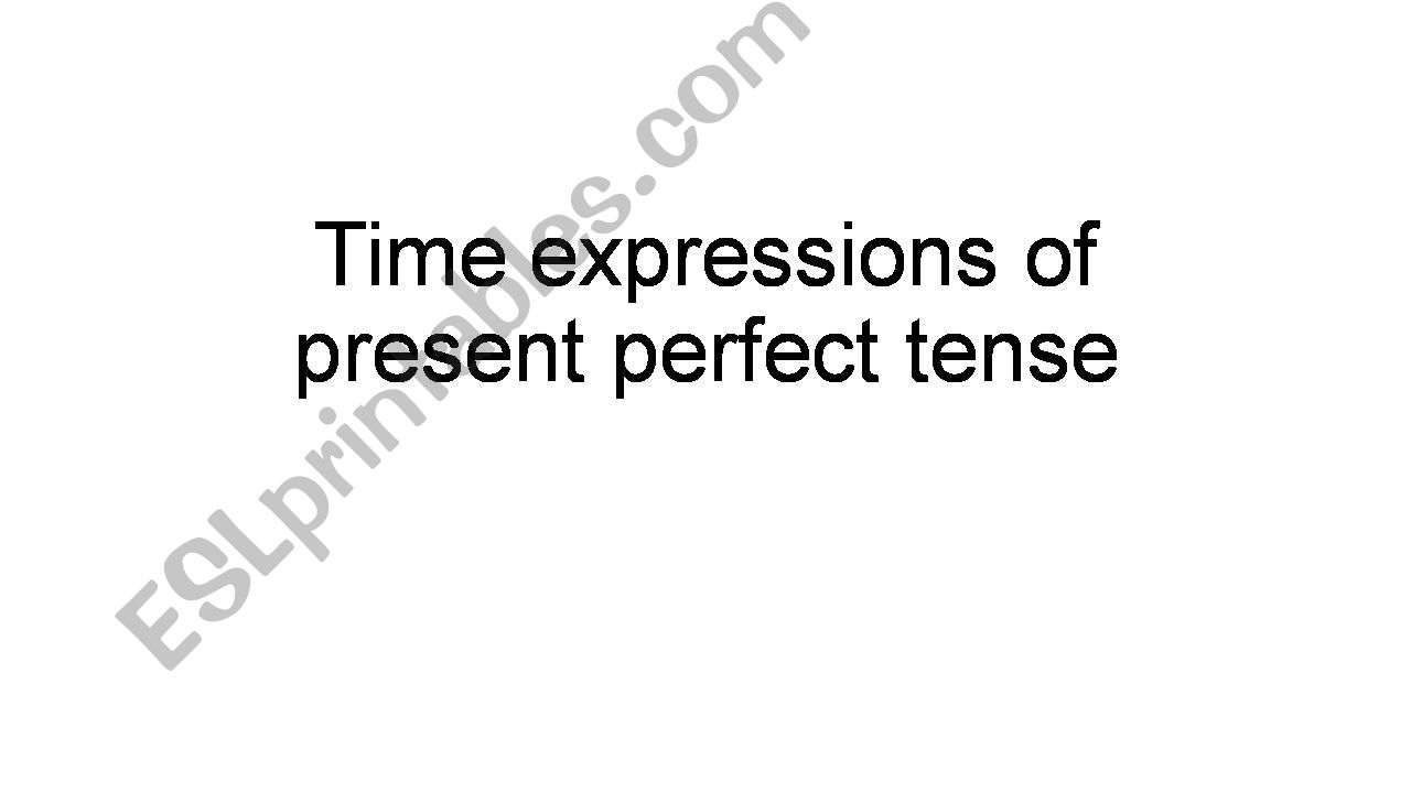time expressions of present perfect tense