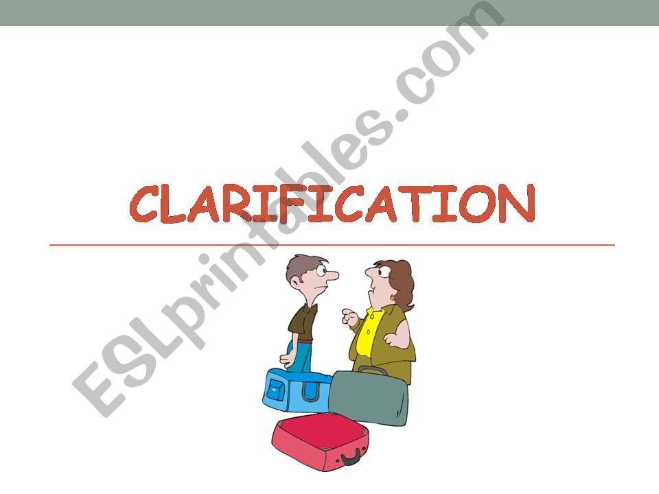 Clarification powerpoint