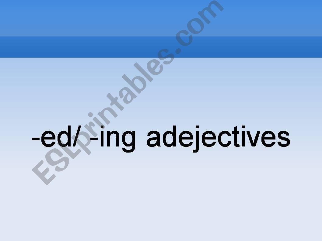 ed/ing adjectives powerpoint