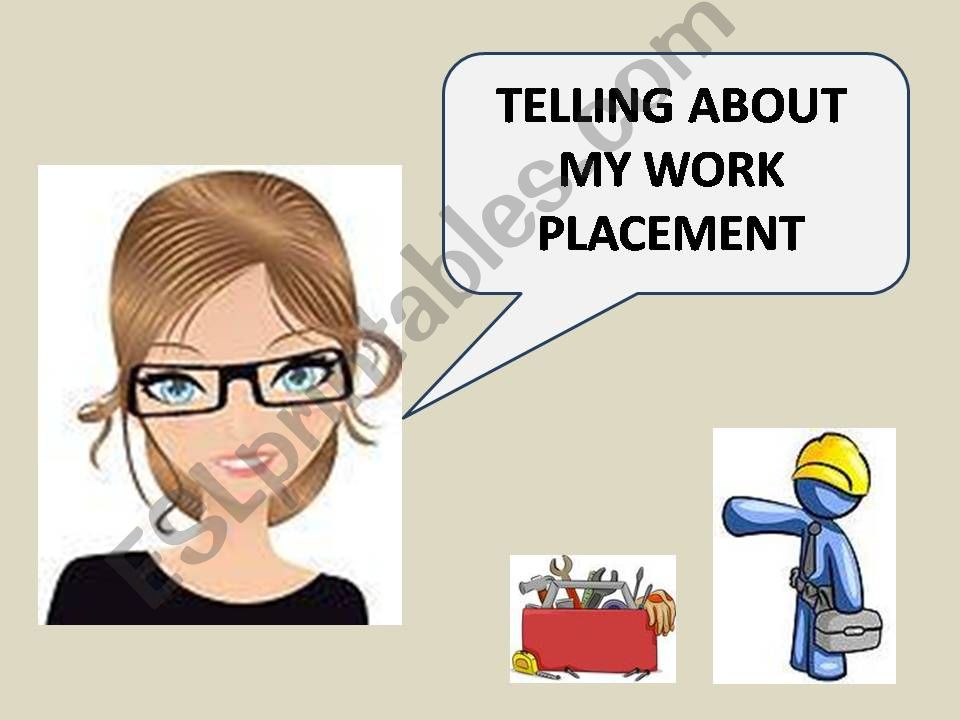 Telling about my work placement