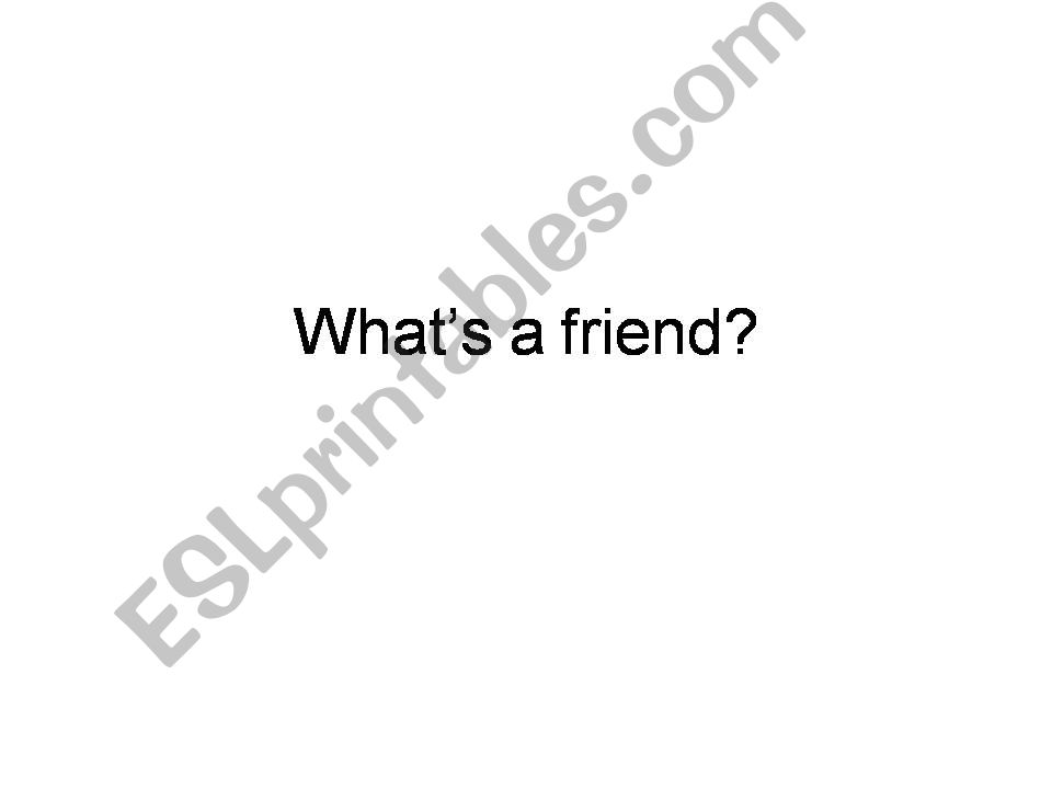 What is a friend? powerpoint