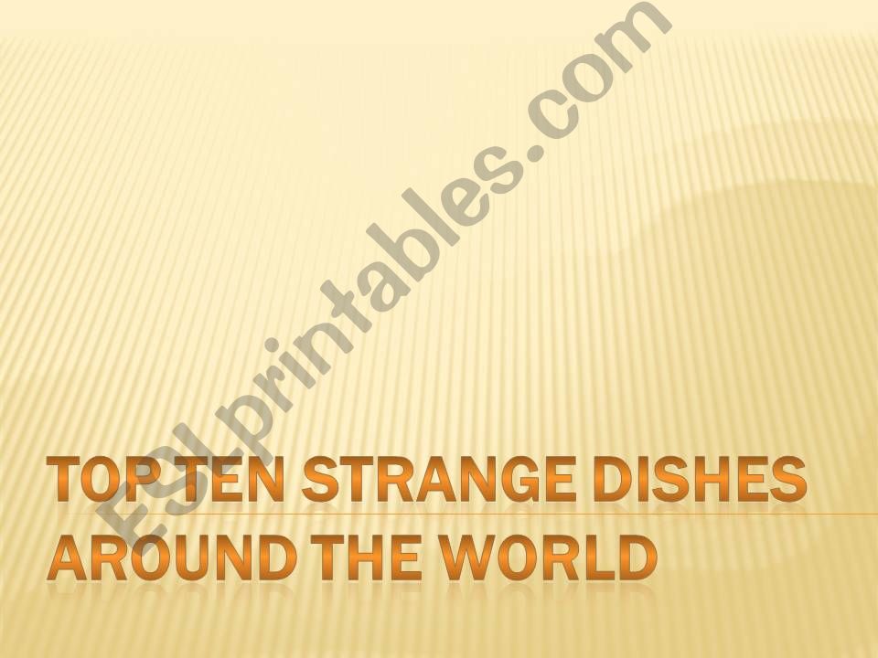 Starnge Dishes (Food Description) Part 1