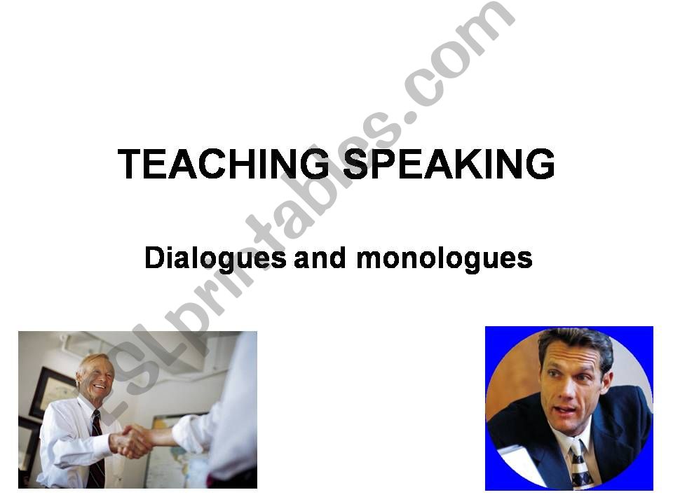TEACHING SPEAKING Dialogues and monologues  