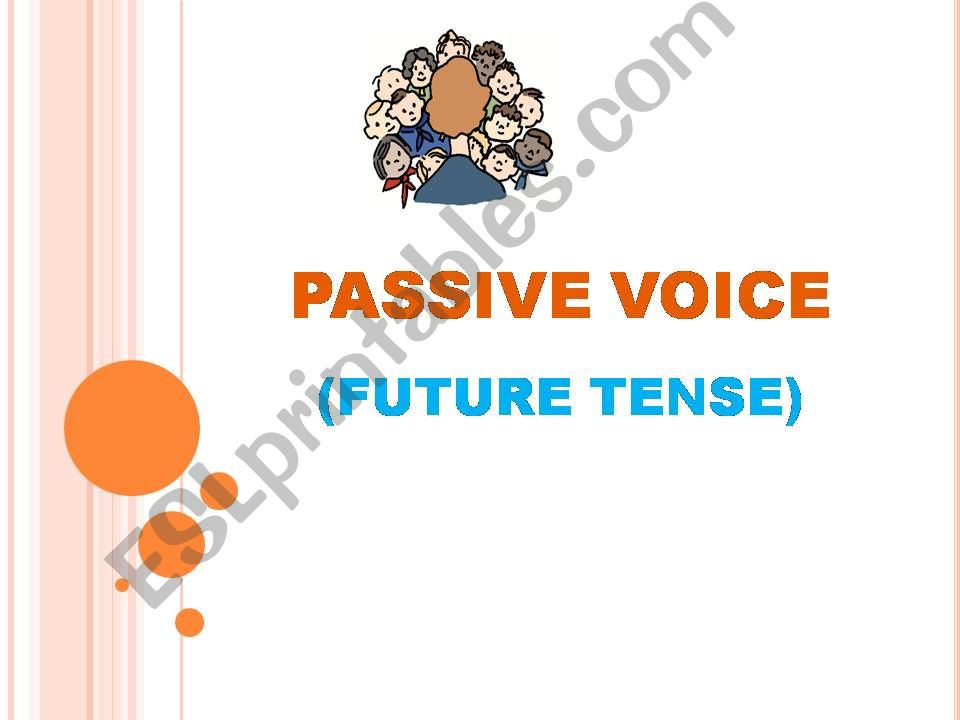 The Passive Voice - Future Tense
