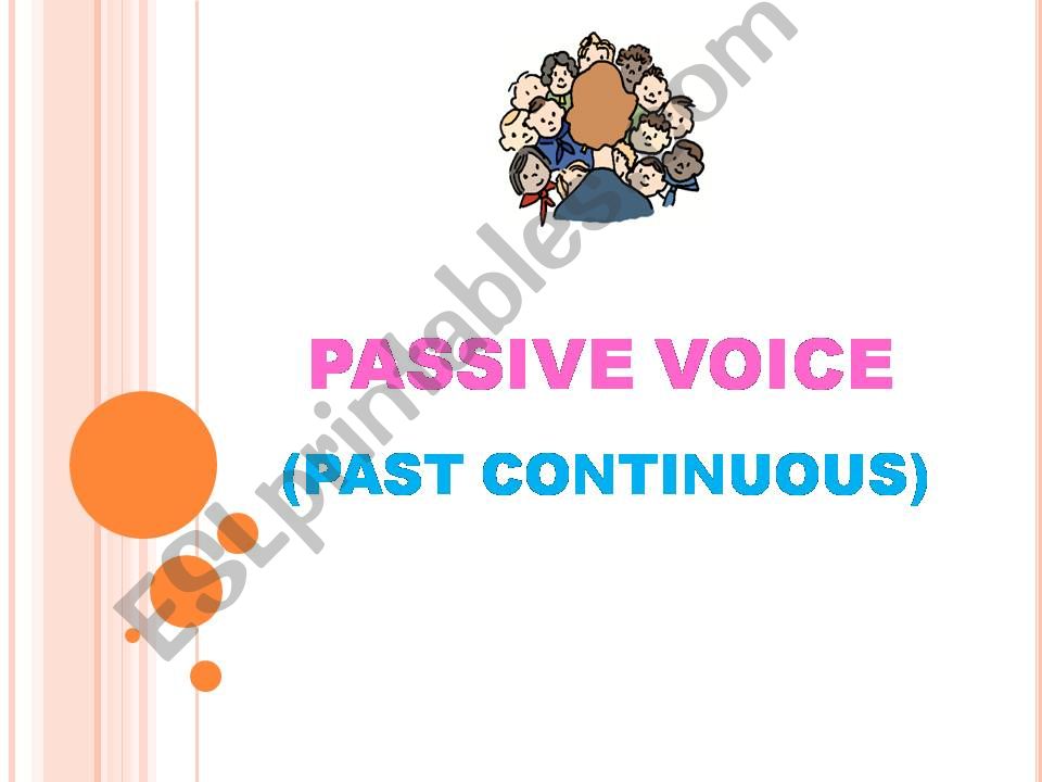 The Passive Voice - Past Continuous